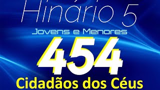 HINO 454 CCB  Cidadão dos Céus  HINÁRIO 5 COM LETRAS [upl. by Warfold]