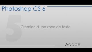 Photoshop cs6  Partie 5  Création dune zone de texte [upl. by Hachmann]