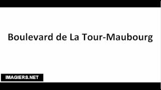 How to pronounce Boulevard de La Tour Maubourg [upl. by Eohce]