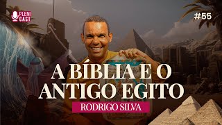 A BÍBLIA E O ANTIGO EGITO Rodrigo Silva  Plenicast 42 [upl. by Vish]