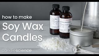 Learn How to Make Scented Soy Wax Candles for Beginners  CandleScience Guides [upl. by Eliath]