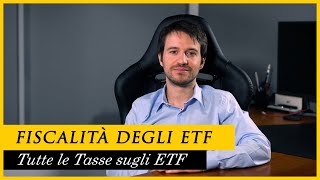 TUTTE le TASSE sugli ETF [upl. by Bernete864]