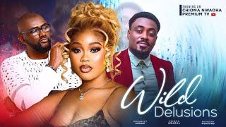 WILD DELUSION CHIOMA NWAOHA TOOSWEET ANNANG TONY MANGERO AFES MIKE 2024 NOLLYWOOD MOVIES [upl. by Tiduj]