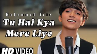 tu hai kya mere liye mohammad faiz song Official 4k Video Song  mere liye mohammad faiz Himesh R [upl. by Barcot962]