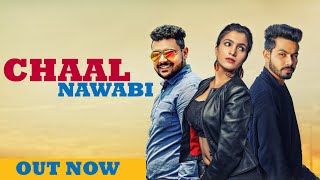 CHAAL NAWABI I New Haryanvi Song Haryanvi 2019  Sidhu Kirmach Sunidhi Vikram Malik  Kala Niketan [upl. by Odnomyar]