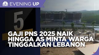 Gaji PNS 2025 Naik Hingga AS Cs Minta Warga Tinggalkan Lebanon [upl. by Lenahc]