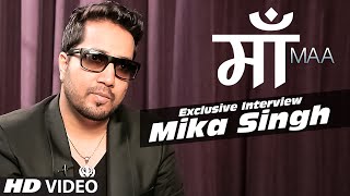 Mika Singhs Exclusive Interview  quotMAAquot Video Song  TSeries [upl. by Okoy401]