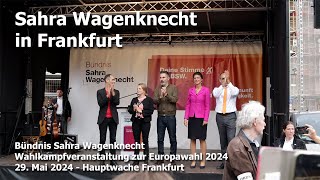 Sahra Wagenknecht in Frankfurt  29052024 [upl. by Pubilis509]