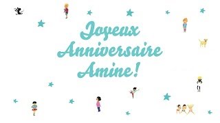 ♫ Joyeux Anniversaire Amine ♫ [upl. by Navert]