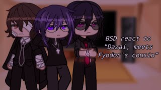 BSD react to quotDazai meets Fyodors cousinquot  Fyozai  Slight Fedzai [upl. by Varick]