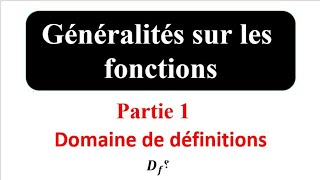 Généralités sur les fonctions domaine de définitionpartie1 [upl. by Navac139]