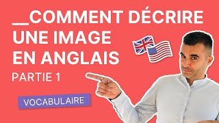 Comment décrire une image en anglais  partie 1 [upl. by Gorlin]