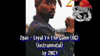 2pac  Loyal To The Game OG Instrumental by 2MEY [upl. by Tichonn]