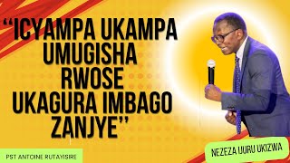 ICYAMPA UKAMPA UMUGISHA RWOSE MAZE UKAGURA IMBAGO ZANJYE PST ANTOINE RUTAYISIRE [upl. by Oirretna]