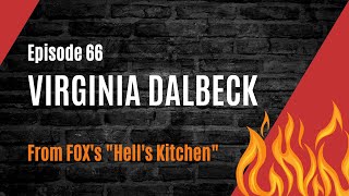 Ep 66  Virginia Dalbeck Hells Kitchen [upl. by Christiansen]