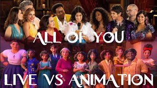 Encanto  All of You  Live vs Animation  Side By Side Comparison Encanto Cast [upl. by Eissert245]