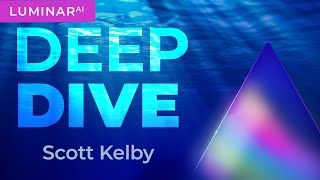 Luminar AI Deep Dive — Scott Kelby [upl. by Thamora54]