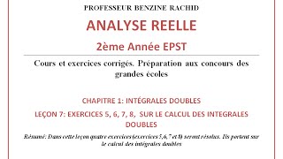 ANALYSE 2EME ANNEE CHAPITRE1 LEÇON 7 EXERCICES 5 6 7 8 SUR LE CALCUL DES INTEGRALES DOUBLES [upl. by Garrek3]