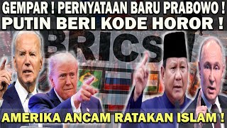 GEMPAR  PRABOWO BERI PENYATAAN BARU❗️AMERIKA ANCAM RATAKAN ISLAM  PUTIN BERI KODE HOROR BAGI AS 😱 [upl. by Bromley912]