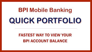 BPI Quick Portfolio Fastest Way to do BPI Balance Inquiry [upl. by Eiltan92]