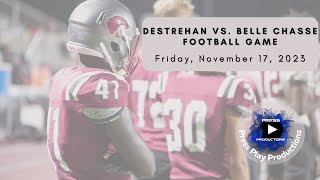 Destrehan High School vs Belle Chasse High School Football Game November 17 2023 [upl. by Elaen]