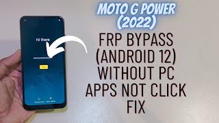 Moto G Power 2022 Frp Bypass Latest Android 12 Apps Not click Fix  Moto Xt21655 Unlock Frp [upl. by Dosh544]