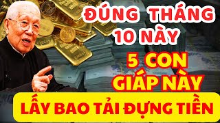 5 con giáp tháng 10 này tiền đổ chất đống vào nhà [upl. by Volpe]