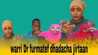 🛑wari dr furmatef dhadachaa jirtan nin jira [upl. by Swann753]