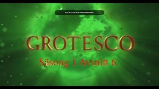 Grotesco S1 A6  The Trial [upl. by Ericksen41]