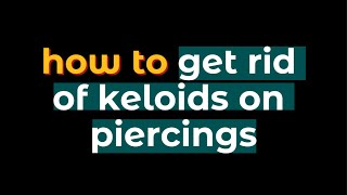 TIPS how to get rid of keloids on piercings [upl. by Aneloc]