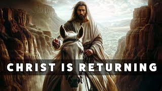 4 Reasons We Know Christ is Returning [upl. by Leirud]