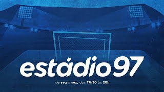 ESTÁDIO 97  260224  AO VIVO [upl. by Haropizt]