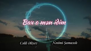 Nesimi Şamaxılı ft Celil Eliyev  Bax O Men İdim 2024 Remix  Ayxan Deniz [upl. by Osmond]