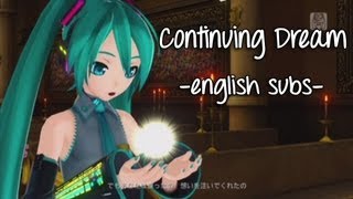 Eng Sub Continuing Dream  Hatsune Miku  Project Diva F [upl. by Yneffit]