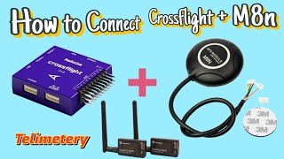 How to Connect Radiolink Crossflight Flight Controller to Ublox M8n GPS and telemetry [upl. by Heber384]