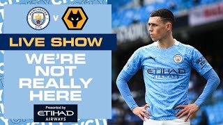 MAN CITY v WOLVES  PREMIER LEAGUE  WERE NOT REALLY HERE [upl. by Ettie]