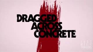 Dragged Across Concrete trailer rare version [upl. by Netsrek]