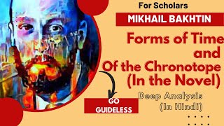 Forms of Time and of the Chronotope in the Novel by Mikhail BakhtinDeep AnalysisIn Hindi [upl. by Thorner]