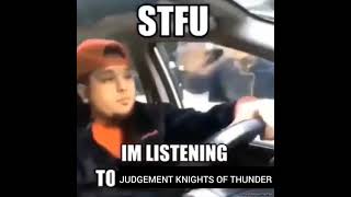 stfu Im listening to judgement knights of thunder [upl. by Ilek576]