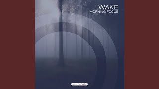 Wake Morning Focus [upl. by Eenad]