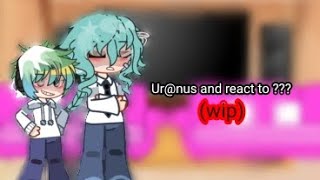 Urnus and Earth react to wip [upl. by Pasol]