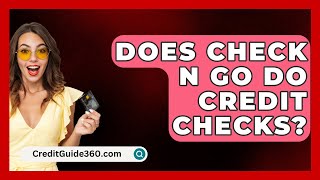 Does Check N Go Do Credit Checks  CreditGuide360com [upl. by Abbot]