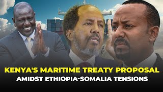 Kenyas Maritime Treaty Proposal Amidst EthiopiaSomalia Tensions [upl. by Yejus29]