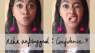 Confidence  Neha Unplugged [upl. by Kirsti]