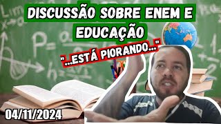 Discussão sobre ENEM e Educação  04112024 [upl. by Ettezel]