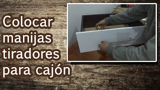 Como instalar una manija o tirador a un cajón [upl. by Giliane]