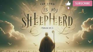 Psalm 23 The Lord Is My Shepherd  A Timeless Message of Peace and Comfort  Daily Bible Verses [upl. by Blair]