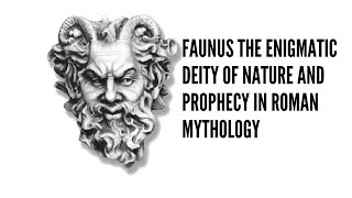 Faunus The Enigmatic Deity of Nature and Prophecy in Roman Mythology [upl. by Celio568]