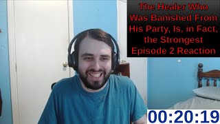 The Healer Who Was Banished From His Party Is in Fact the Strongest Episode 2 Reaction  ANIME [upl. by Kamin96]