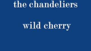 the chandeliers  wild cherry [upl. by Samale388]